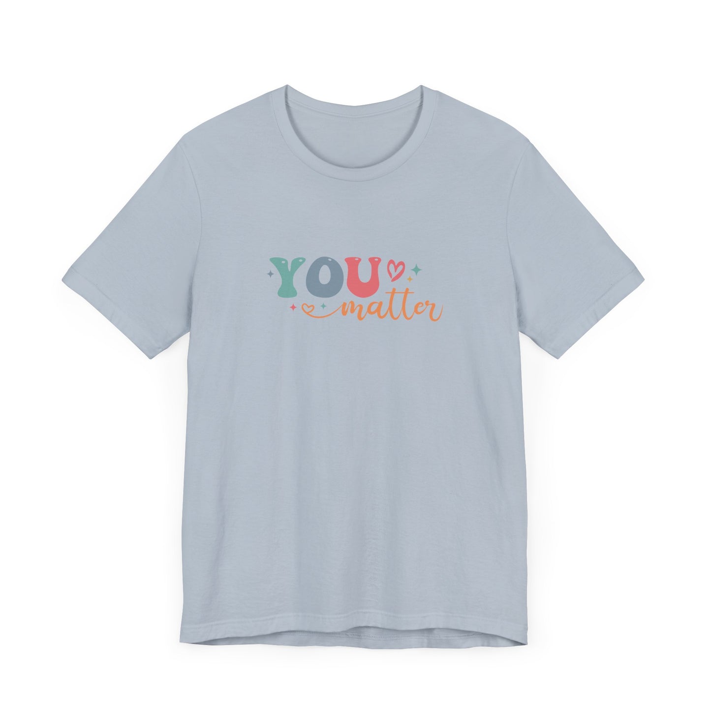 You Matter Person Behind Me TShirt