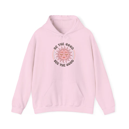 Hoodie Be the Good See the Good Hooded Sweatshirt
