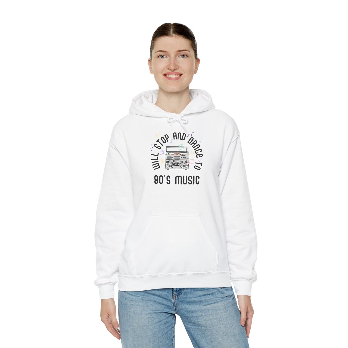 Will Stop and Dance to 80's Music Hoodie Sweatshirt