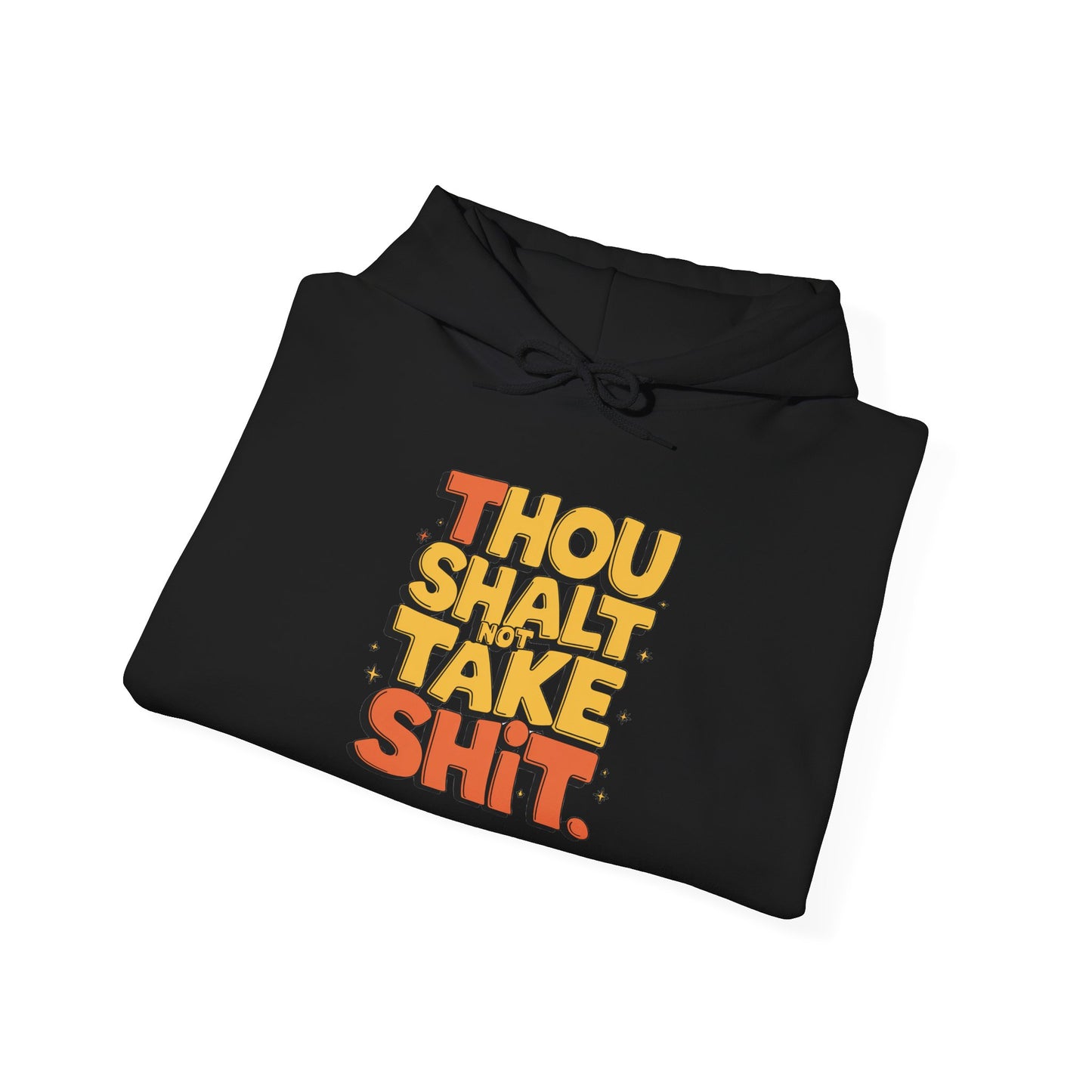 Thou Shall Not Take Shit Hooded Sweatshirt