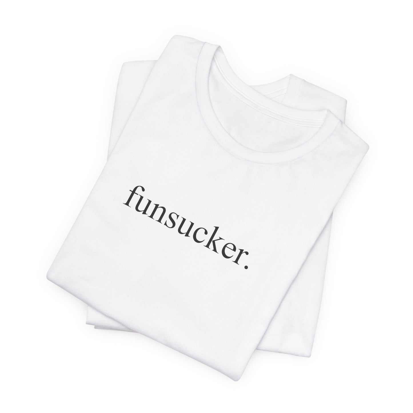 Funsucker TShirt