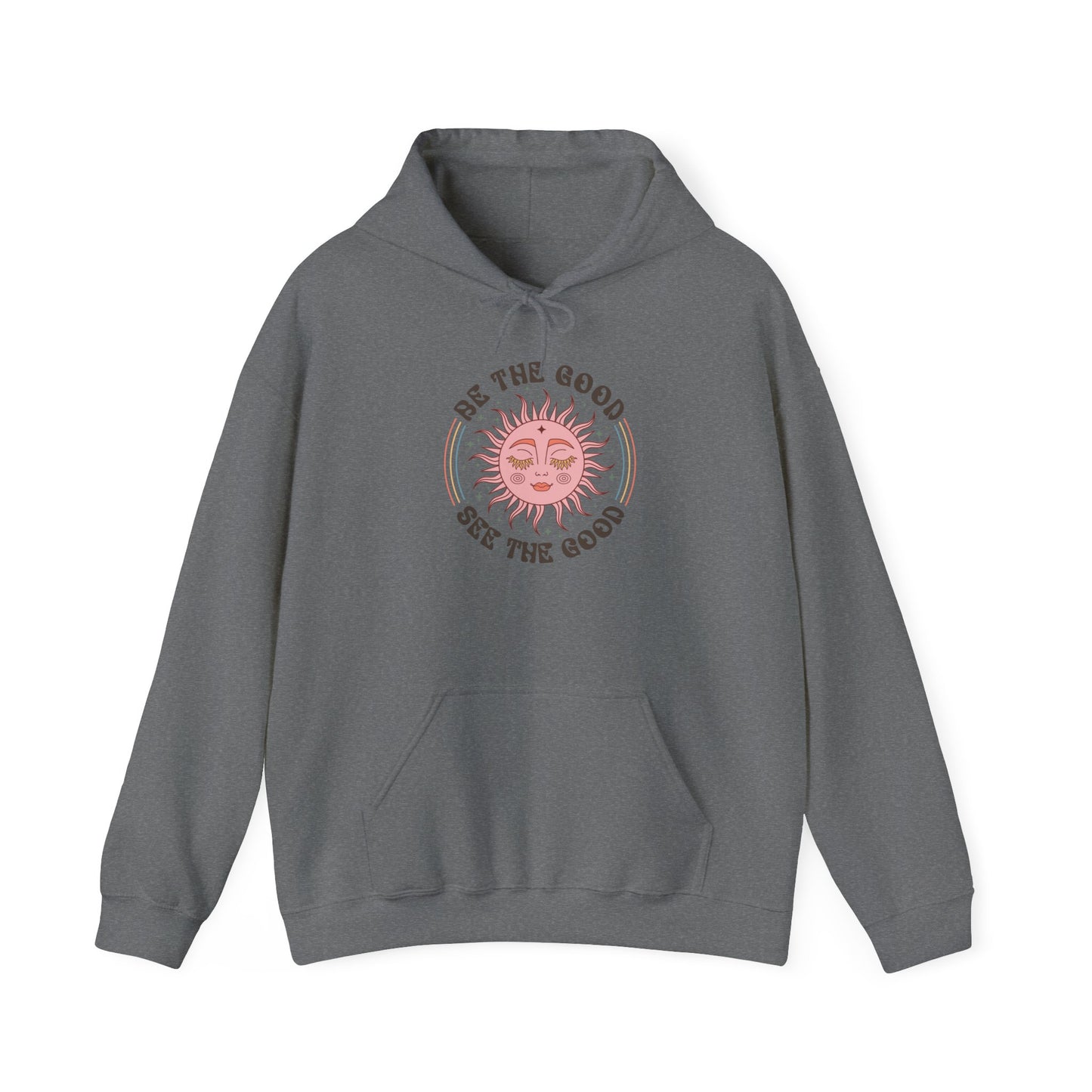Hoodie Be the Good See the Good Hooded Sweatshirt