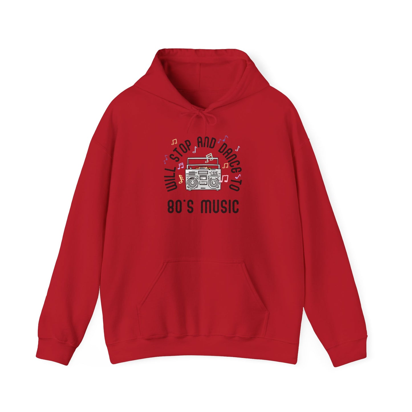 Will Stop and Dance to 80's Music Hoodie Sweatshirt