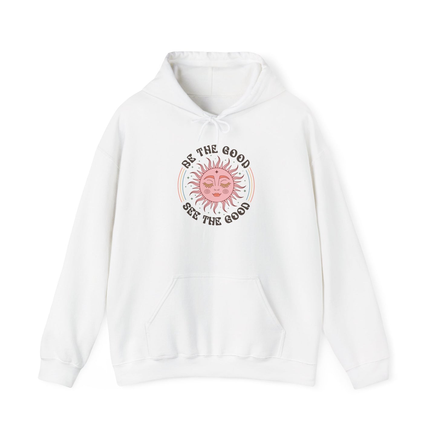 Hoodie Be the Good See the Good Hooded Sweatshirt