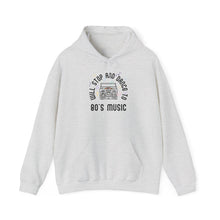 Load image into Gallery viewer, Will Stop and Dance to 80&#39;s Music Hoodie Sweatshirt
