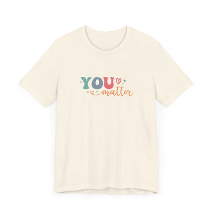 You Matter Person Behind Me TShirt