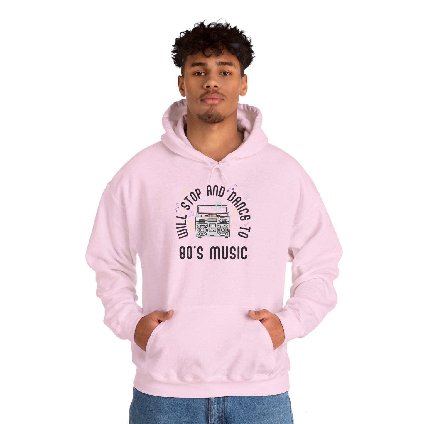 Will Stop and Dance to 80's Music Hoodie Sweatshirt