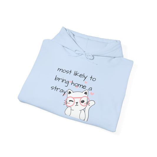 Hoodie Most Likely to Bring Home a Stray Cute Funny Hooded Sweatshirt Gift for Cat Lovers