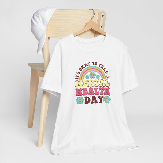 T-Shirt Mental Health Day Shirt Gift for Those That Need A Break Take a Mental Day Shirt