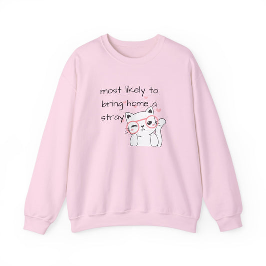 Sweatshirt Most Likely to Bring Home a Stray Cute Funny Animal Lover Crewneck Sweatshirt