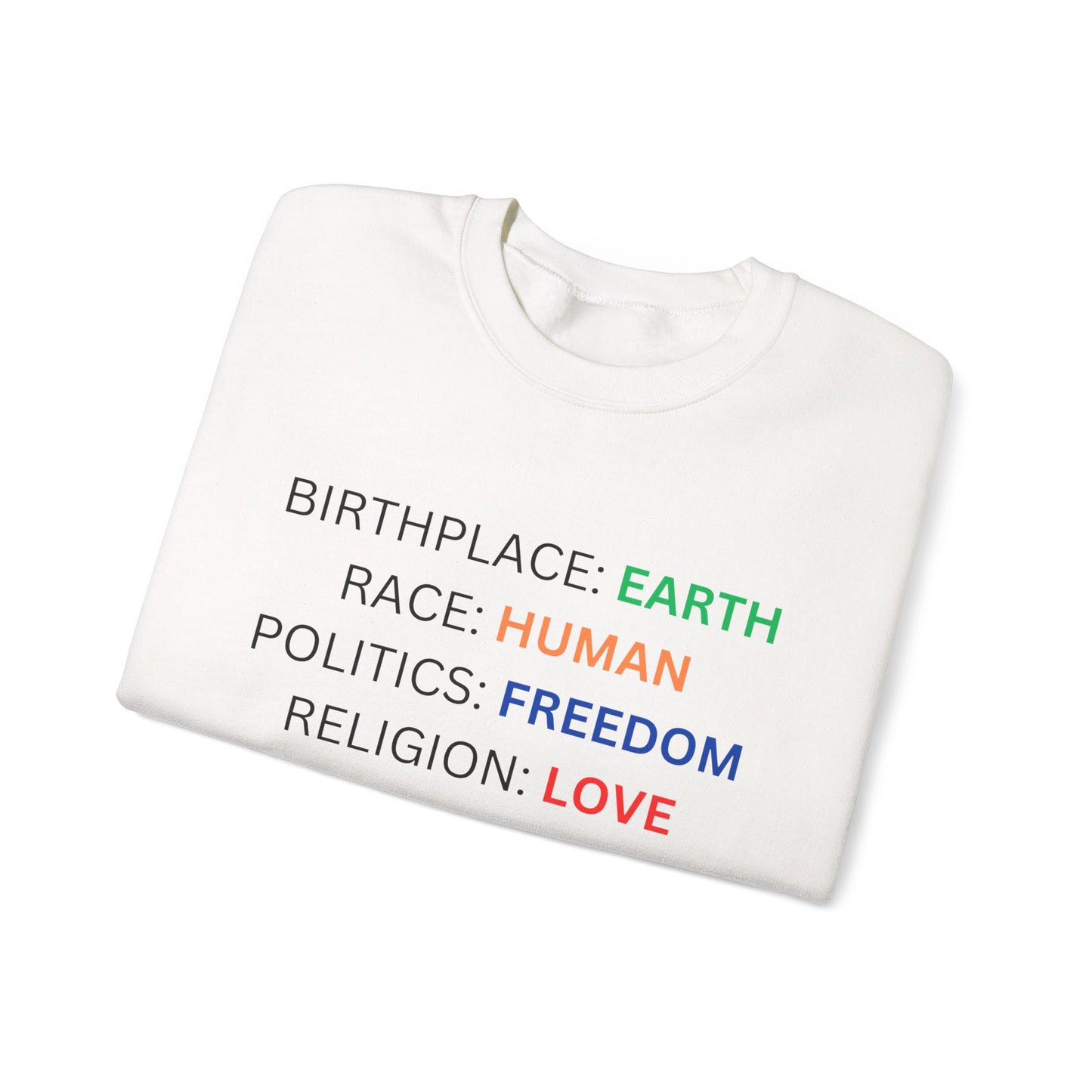 Birthplace Earth Human Freedom Love Design Sweatshirt