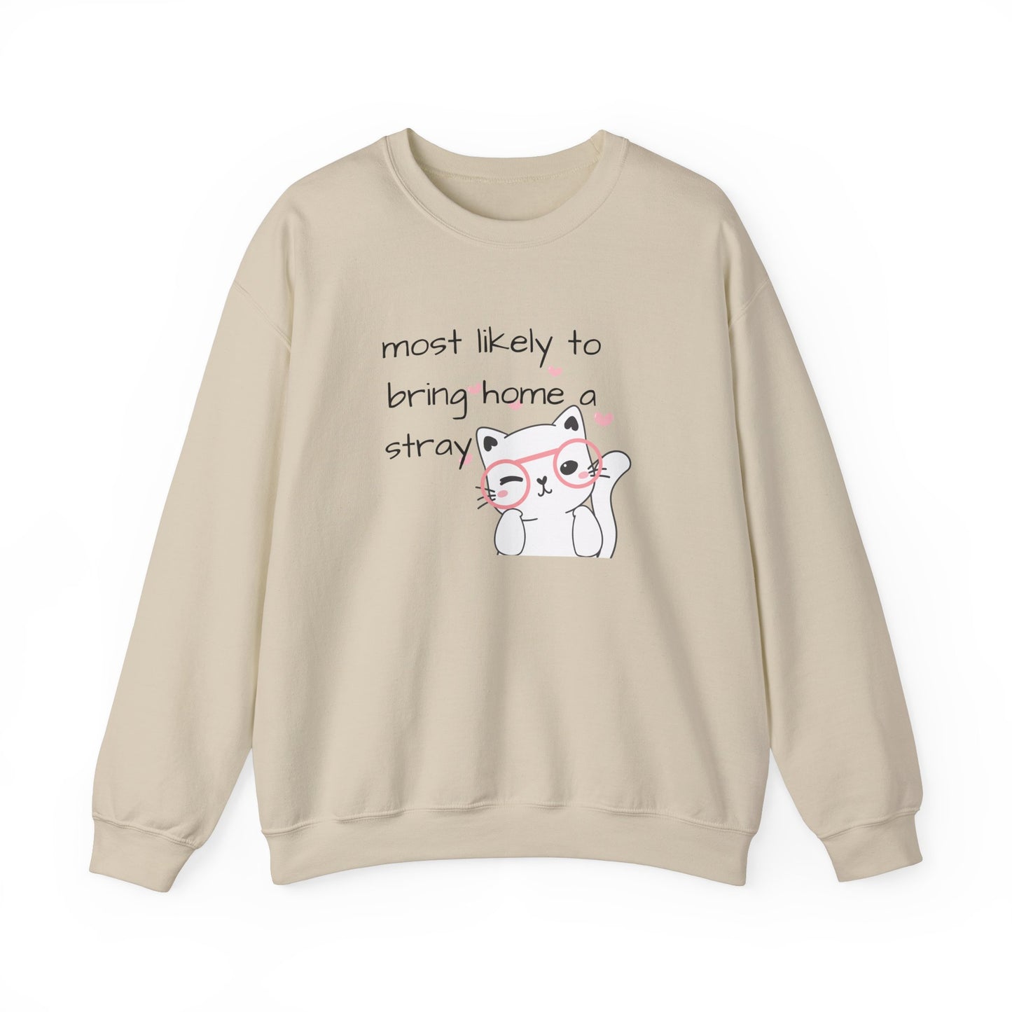 Sweatshirt Most Likely to Bring Home a Stray Cute Funny Animal Lover Crewneck Sweatshirt