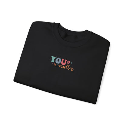 You Matter Person Behind Me Sweatshirt