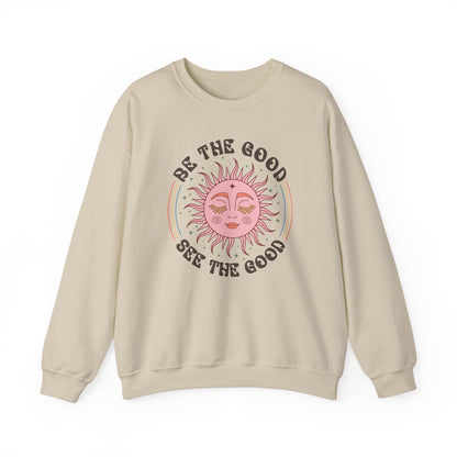 Sweatshirt Be the Good See the Good Good Vibes Motivational Crewneck Sweatshirt