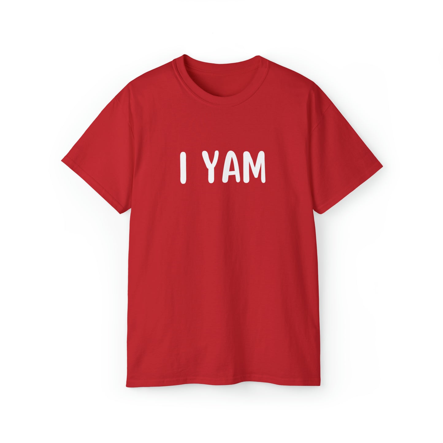 I Yam Unisex TShirt