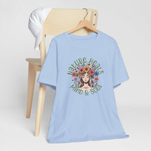 Load image into Gallery viewer, Nature Heals the Mind &amp; Soul T-Shirt
