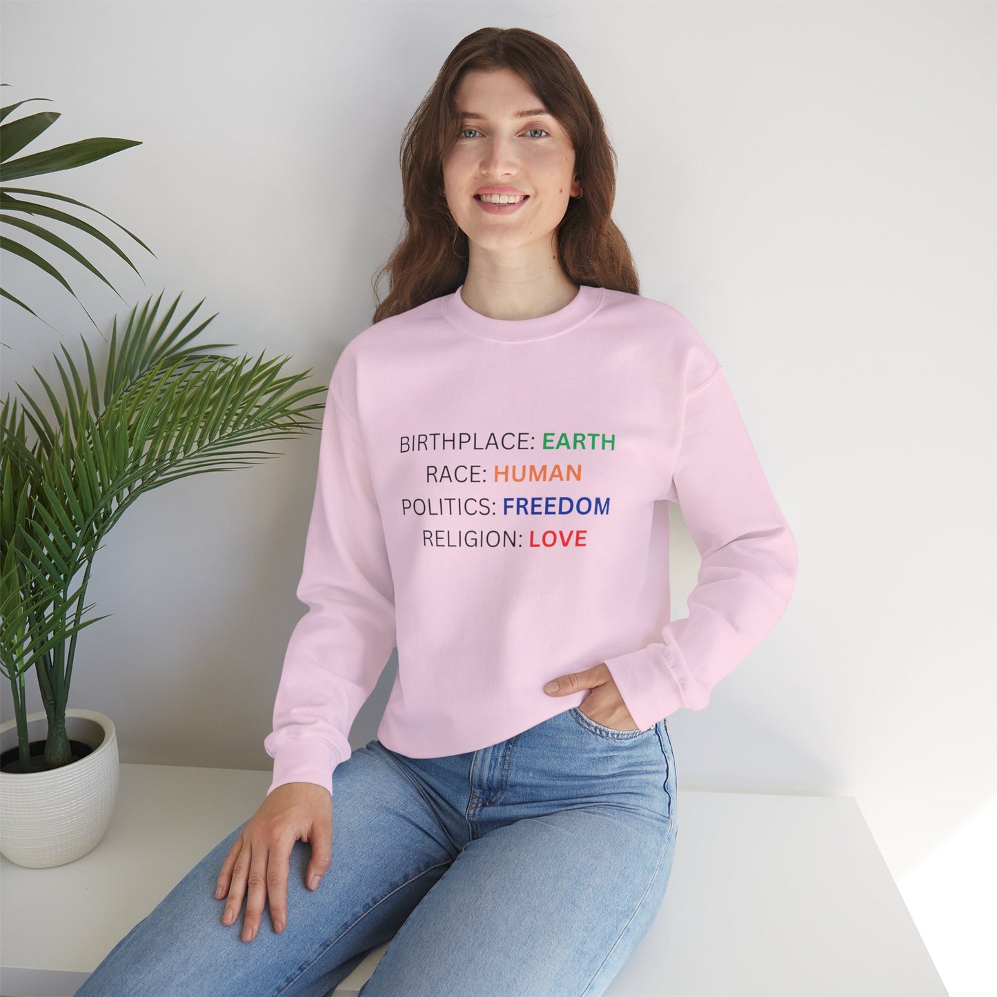 Birthplace Earth Human Freedom Love Design Sweatshirt