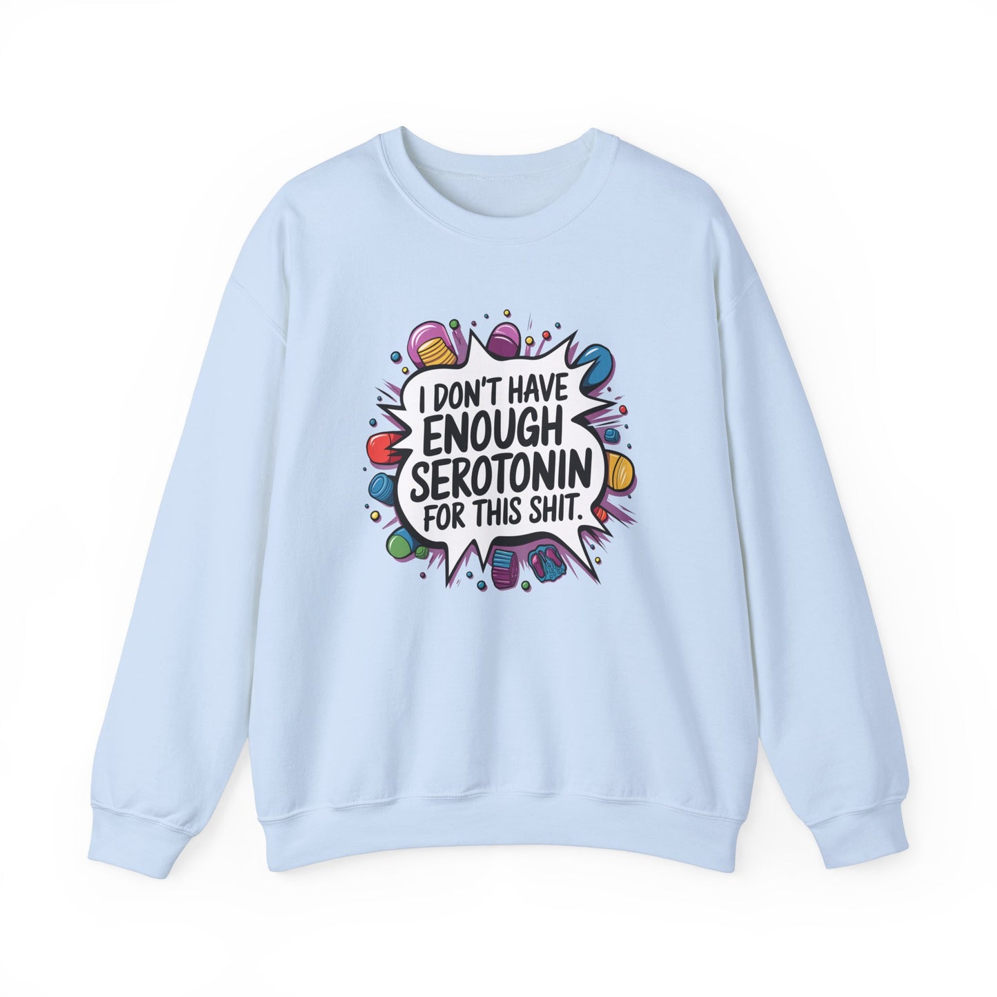 Sweatshirt I Don't Have Enough Serotonin for this Sh*t NSFW Adult Humor Crewneck Sweatshirt