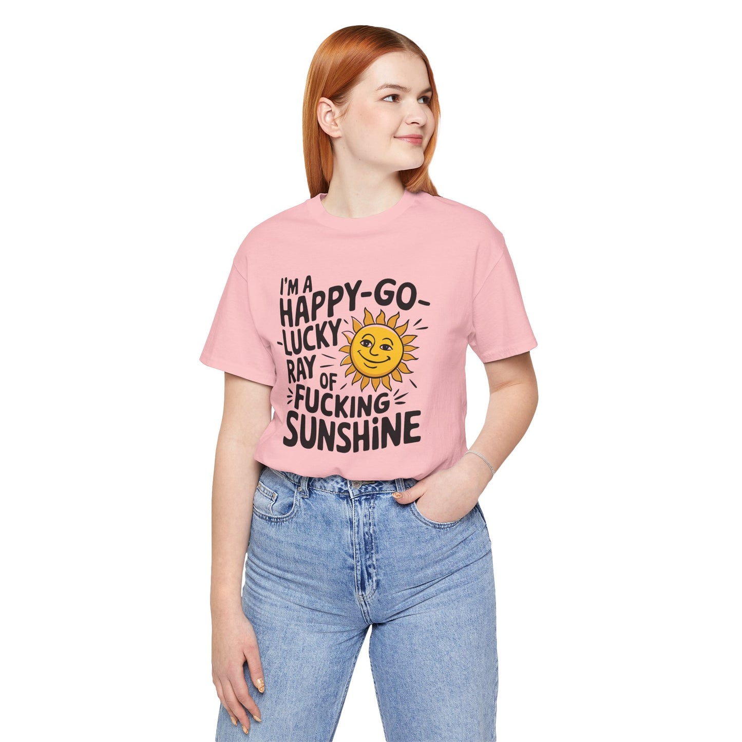 T-Shirt Happy Go Lucky Ray of Sunshine Funny NSFW Tee