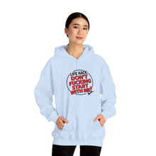 Load image into Gallery viewer, Don&#39;t F&#39;ing Start with Me Funny Hooded Sweatshirt
