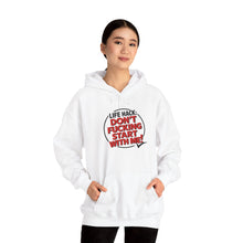 Load image into Gallery viewer, Don&#39;t F&#39;ing Start with Me Funny Hooded Sweatshirt
