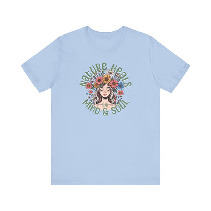 Nature Heals the Mind & Soul TShirt