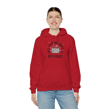 Will Stop and Dance to 80's Music Hoodie Sweatshirt