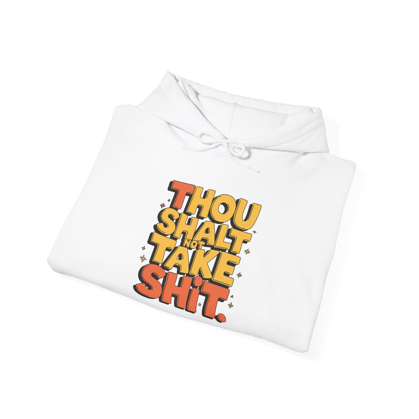 Thou Shall Not Take Shit Hooded Sweatshirt