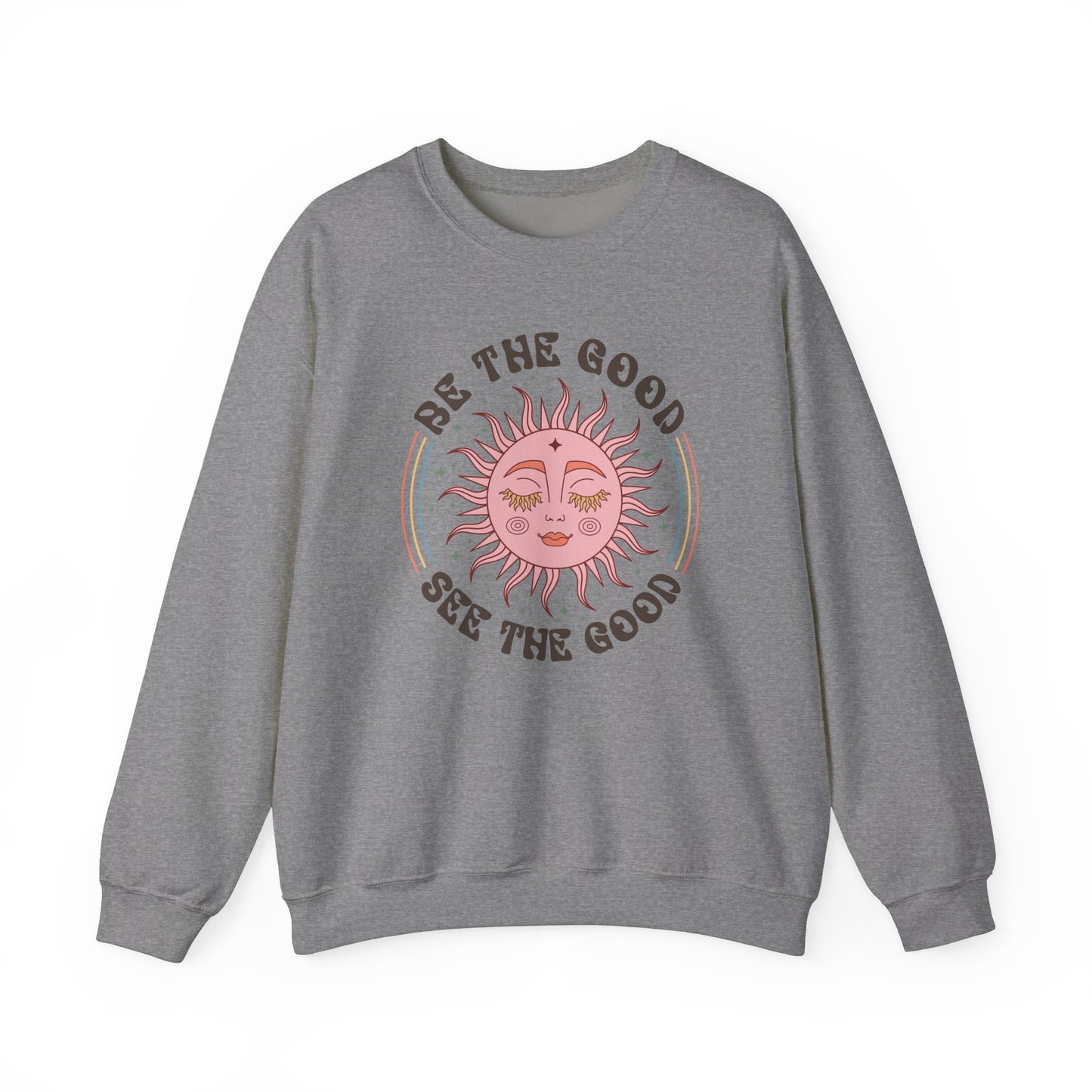Sweatshirt Be the Good See the Good Good Vibes Motivational Crewneck Sweatshirt