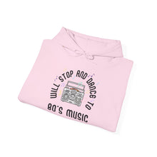 Load image into Gallery viewer, Will Stop and Dance to 80&#39;s Music Hoodie Sweatshirt
