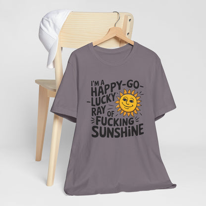 Happy Go Lucky Ray of Sunshine TShirt