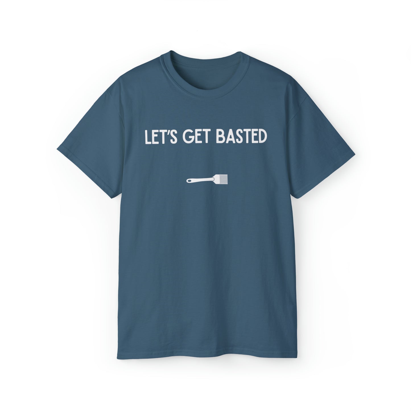 Let's Get Basted Unisex TShirt