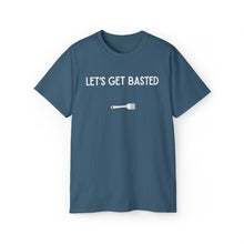 Load image into Gallery viewer, Let&#39;s Get Basted Unisex TShirt
