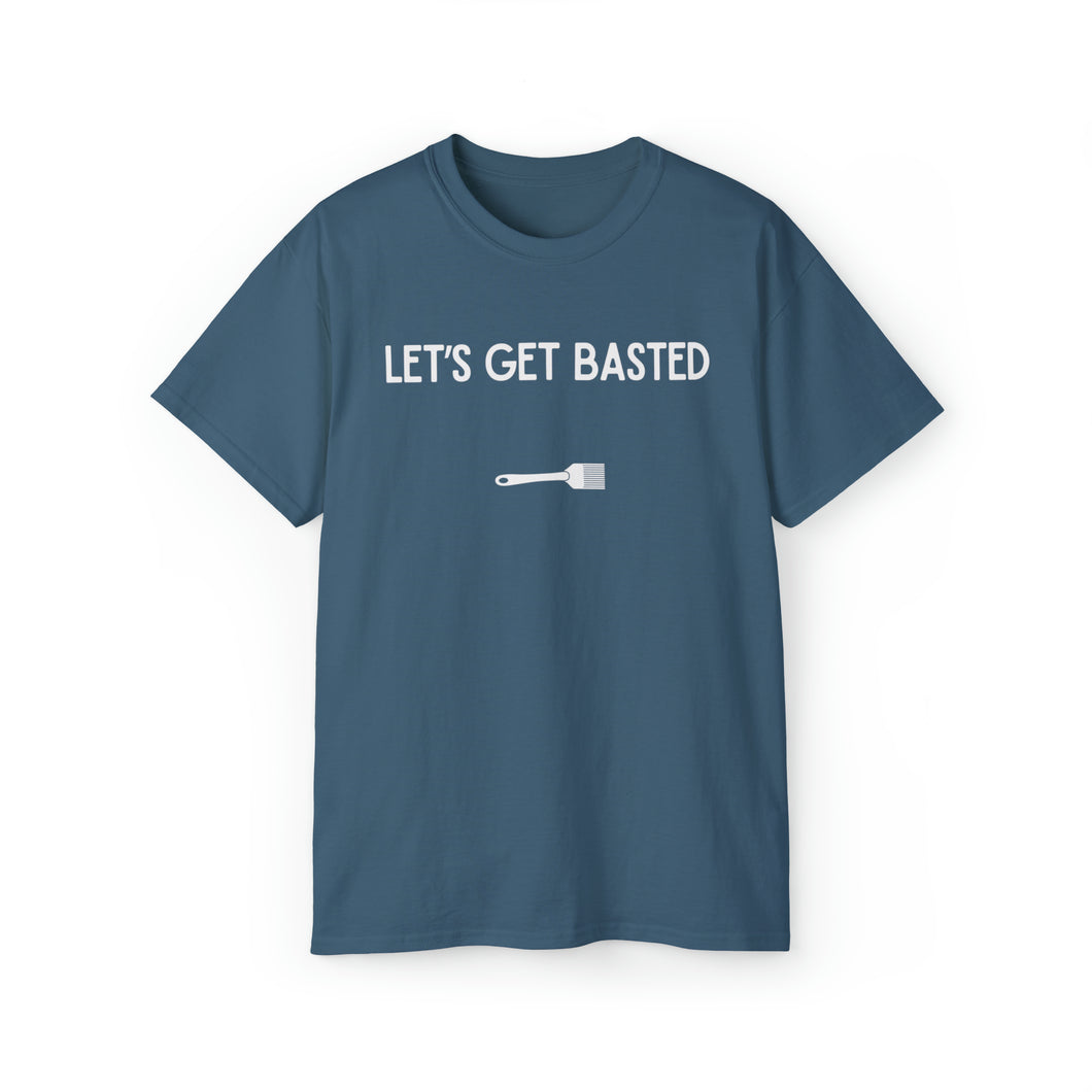 Let's Get Basted Unisex TShirt