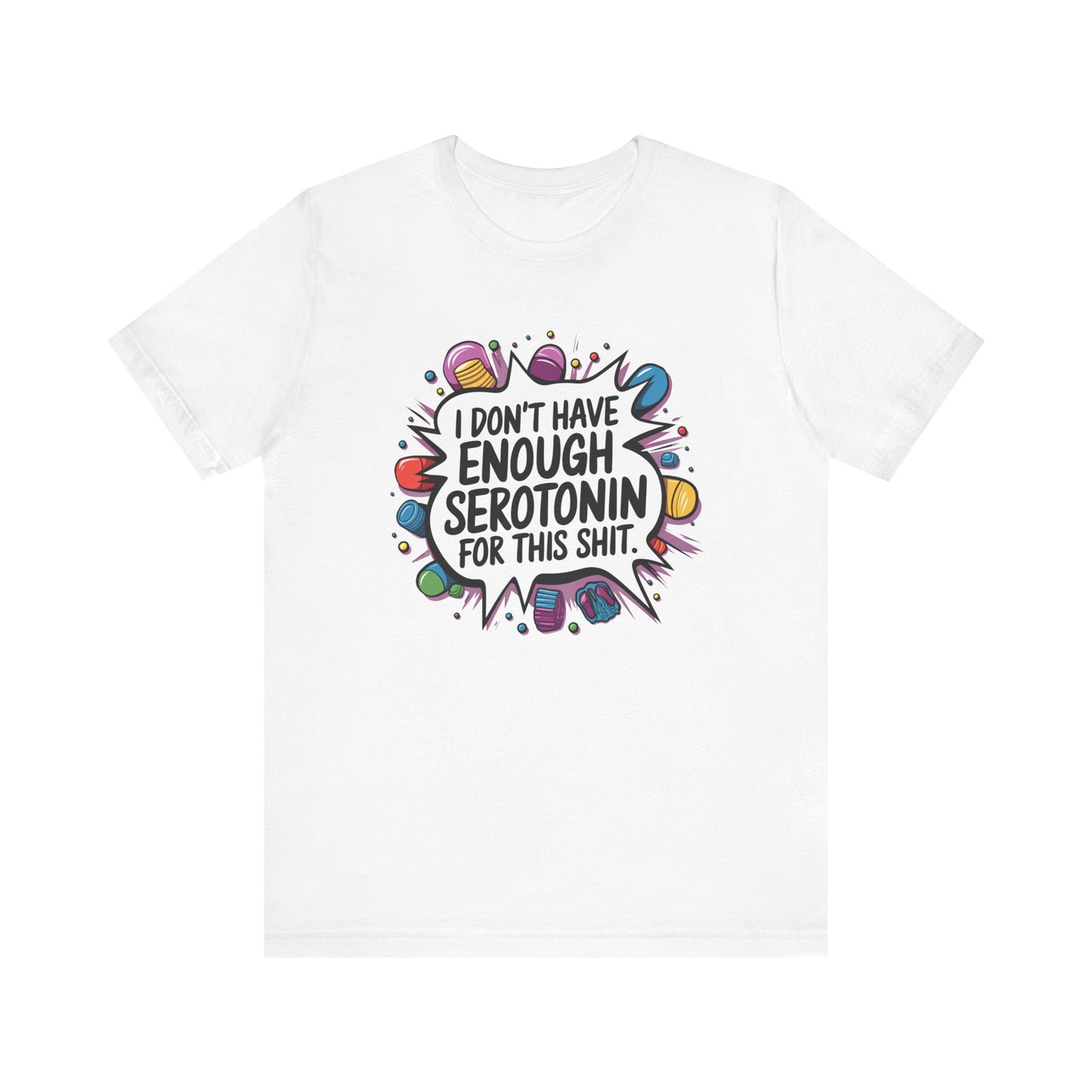 Serotonin Deficiency T-Shirt