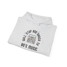 Load image into Gallery viewer, Will Stop and Dance to 80&#39;s Music Hoodie Sweatshirt
