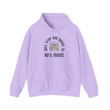 Load image into Gallery viewer, Will Stop and Dance to 80&#39;s Music Hoodie Sweatshirt
