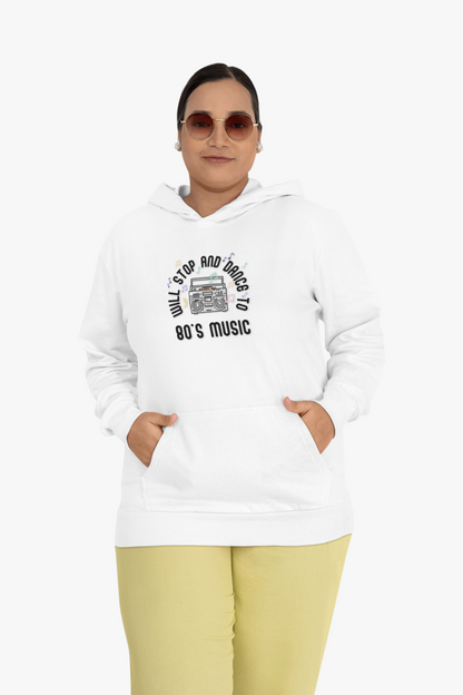 Hoodie Will Stop and Dance to 80's Music Retro Vintage Dance Party Hooded Sweatshirt