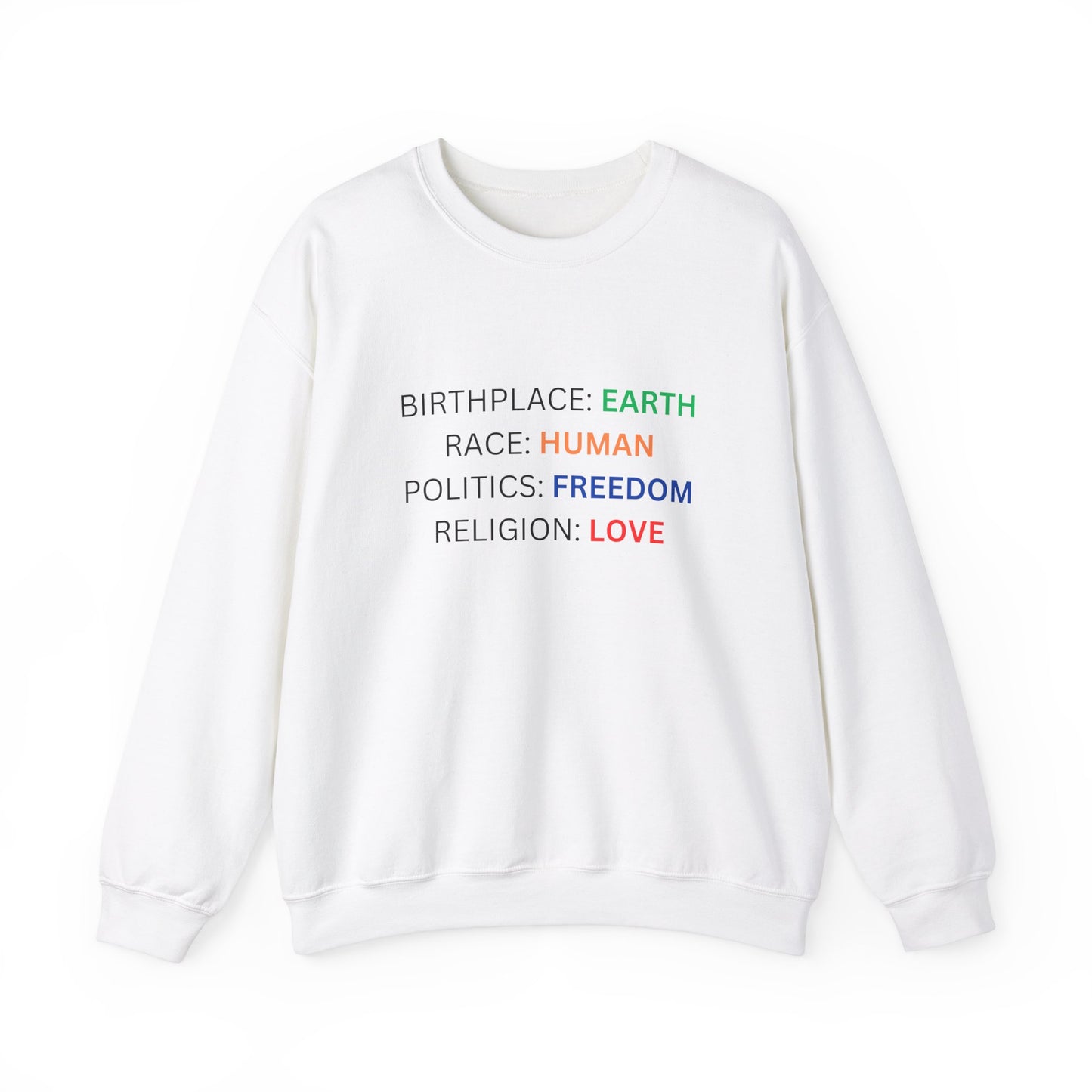 Birthplace Earth Human Freedom Love Design Sweatshirt