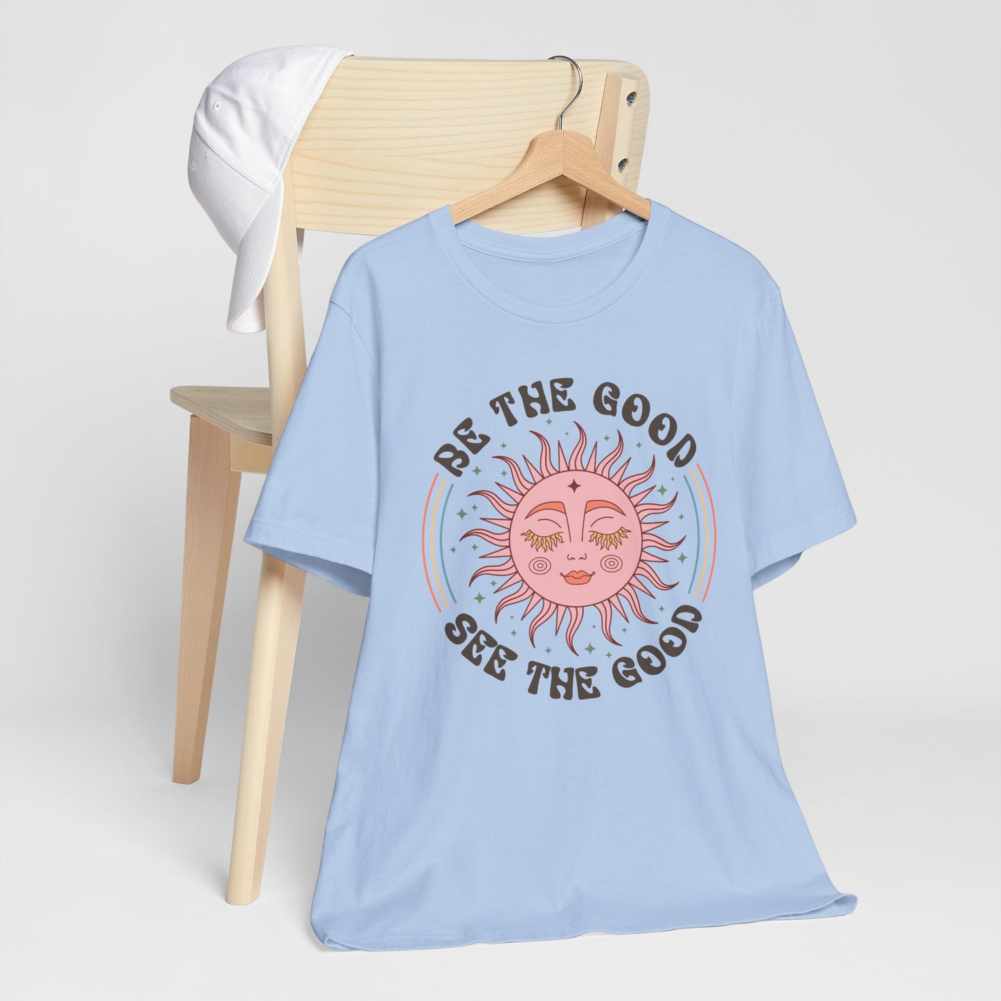 Be the Good See the Good T-Shirt