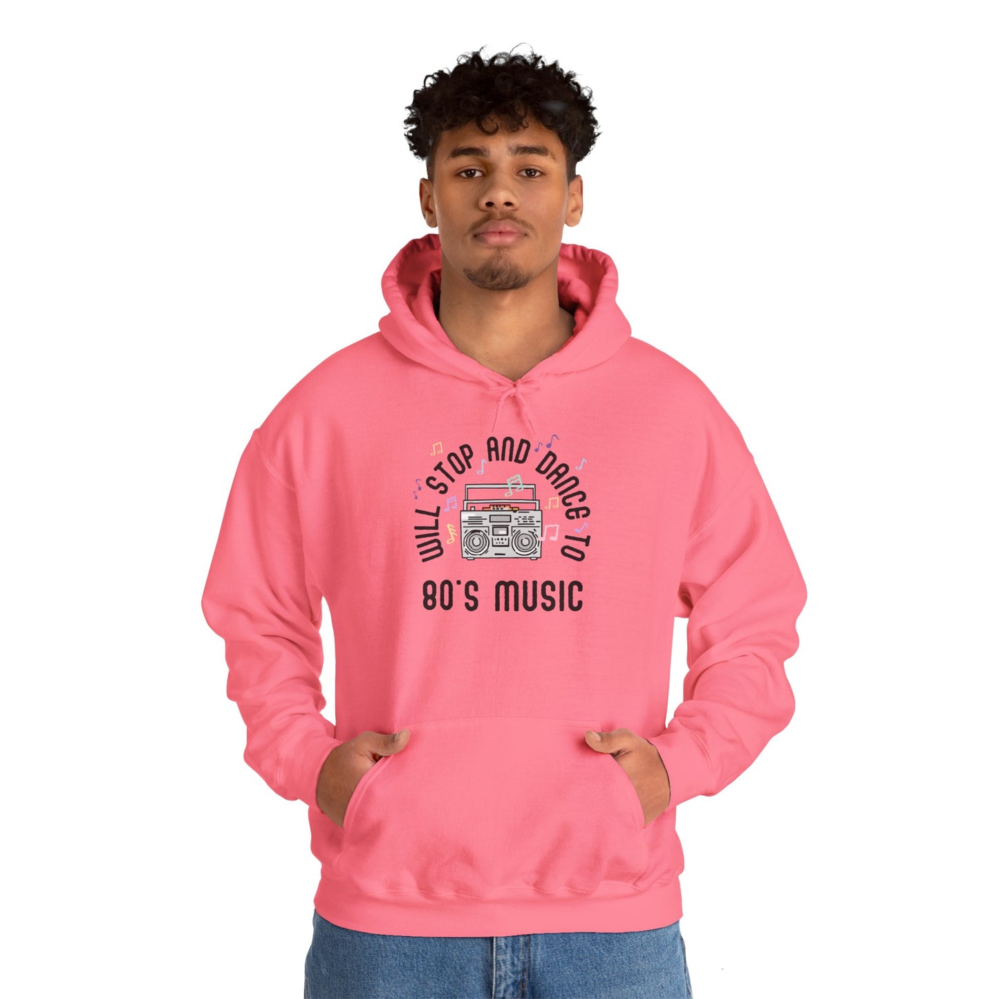 Will Stop and Dance to 80's Music Hoodie Sweatshirt