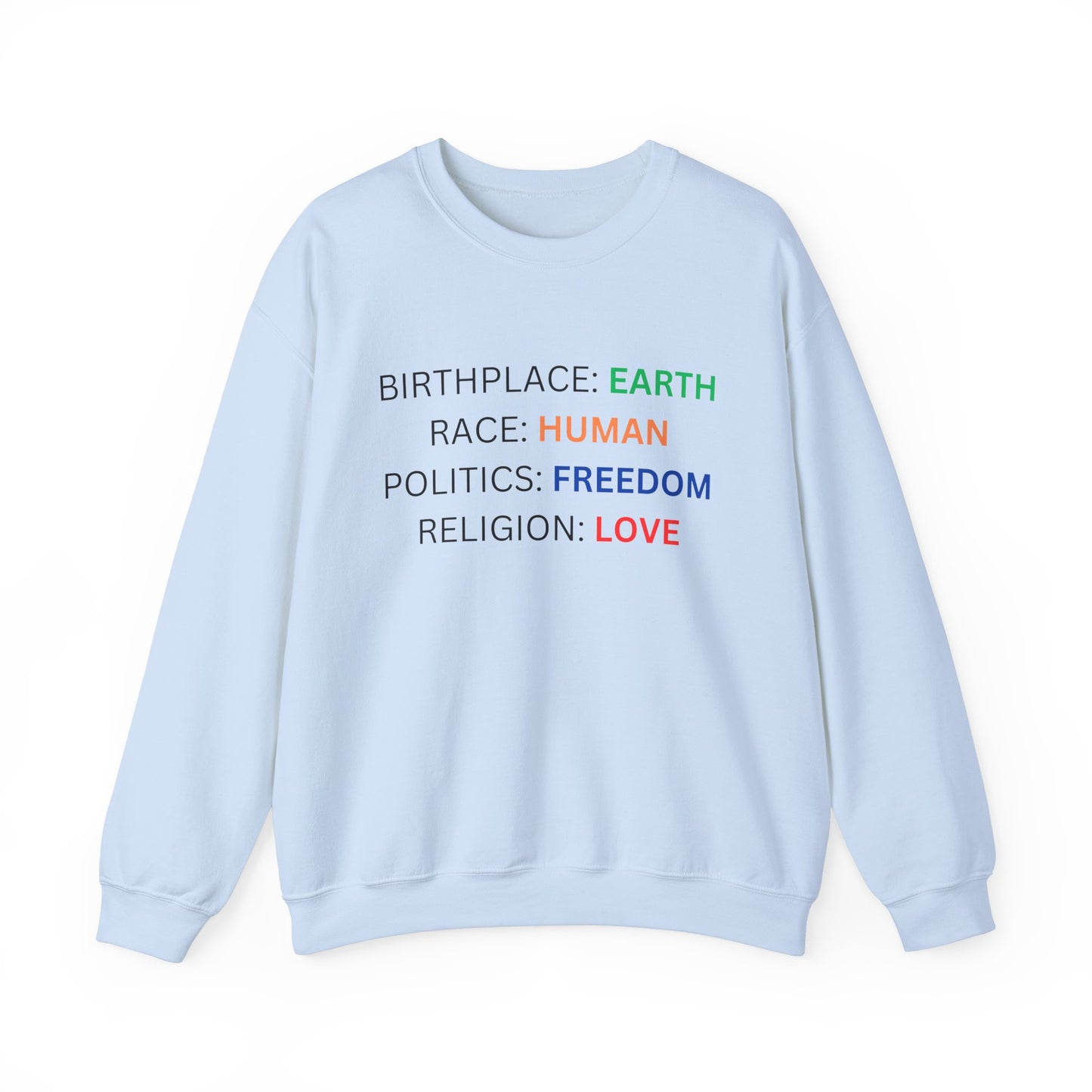 Birthplace Earth Human Freedom Love Design Sweatshirt