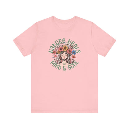 Nature Heals the Mind & Soul TShirt