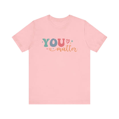 You Matter Person Behind Me TShirt