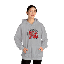 Load image into Gallery viewer, Don&#39;t F&#39;ing Start with Me Funny Hooded Sweatshirt
