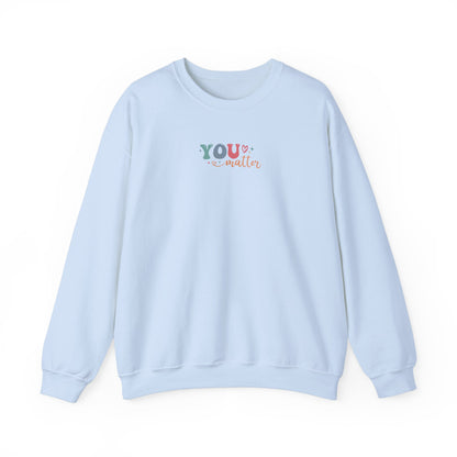 You Matter Person Behind Me Sweatshirt