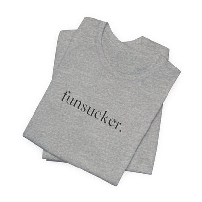 Funsucker TShirt