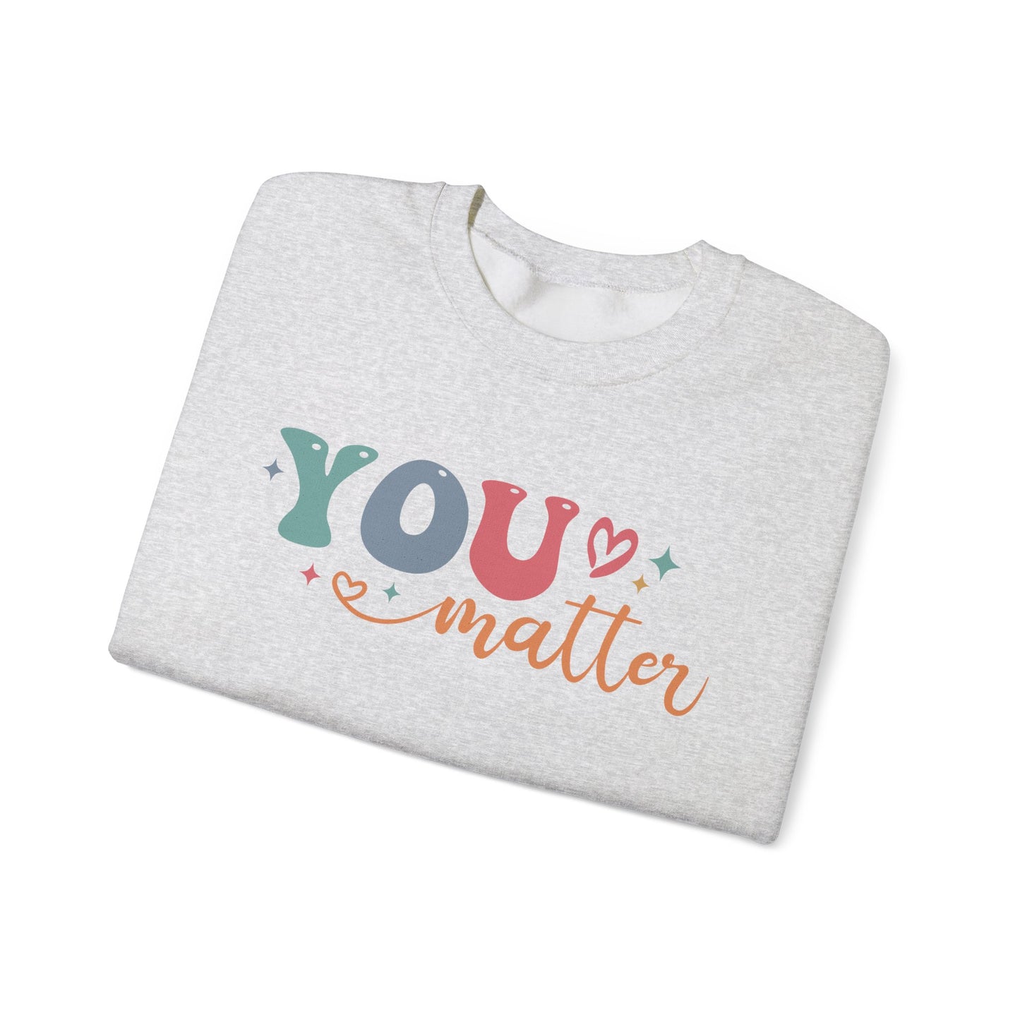 You Matter Person Behind Me Sweatshirt