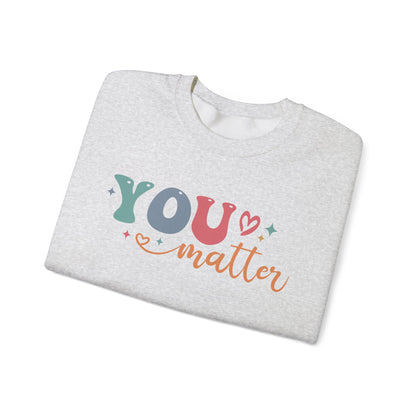 You Matter Person Behind Me Sweatshirt