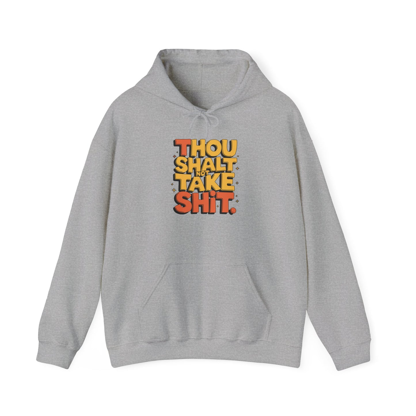 Thou Shall Not Take Shit Hooded Sweatshirt